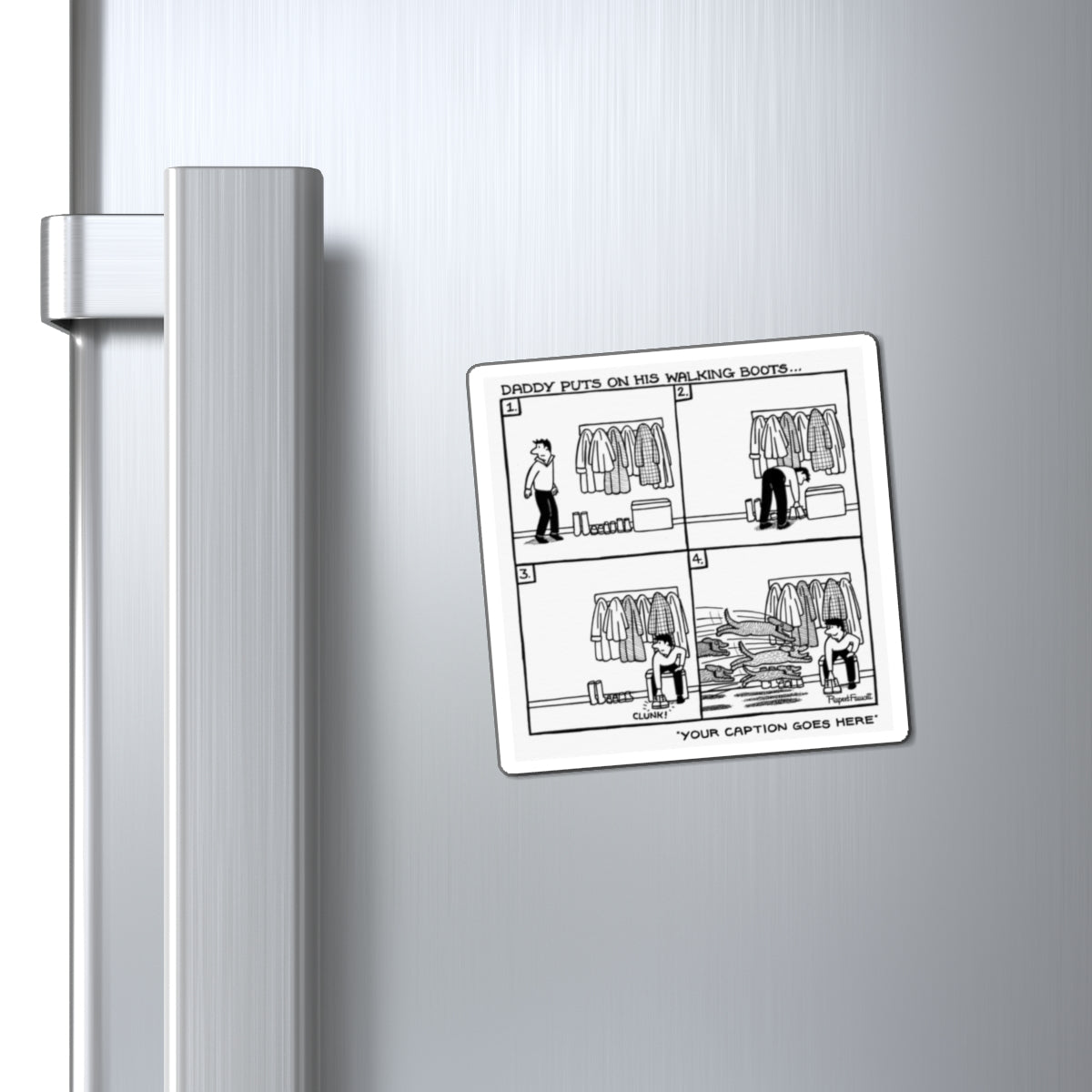 Daddy Puts On His Walking Boots - Magnet