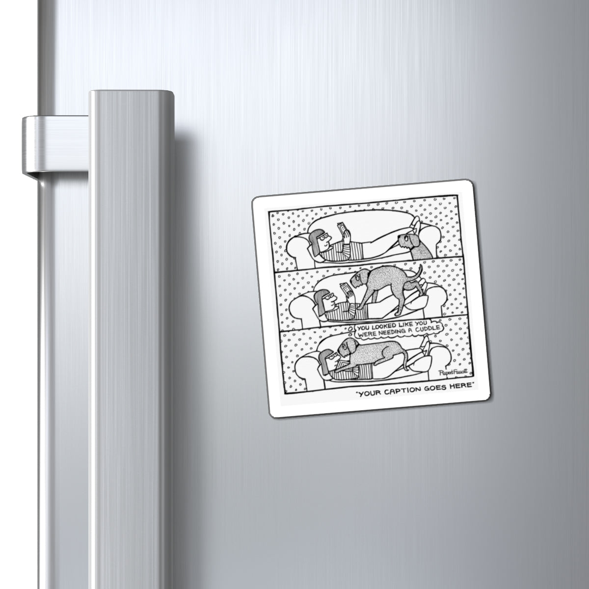 You Looked Like You Were Needing A Cuddle - Magnet