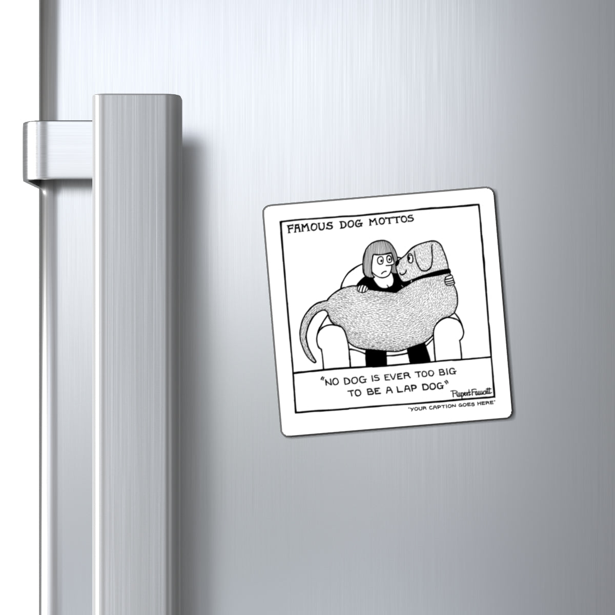 Famous Dog Mottos - Lap Dog - Magnets