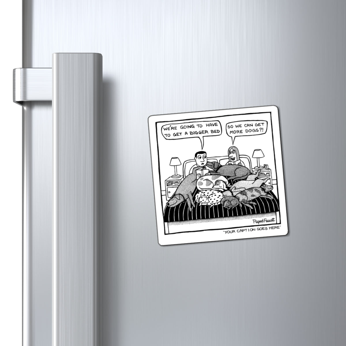 We're Going To Have To Get a Bigger Bed - Magnet