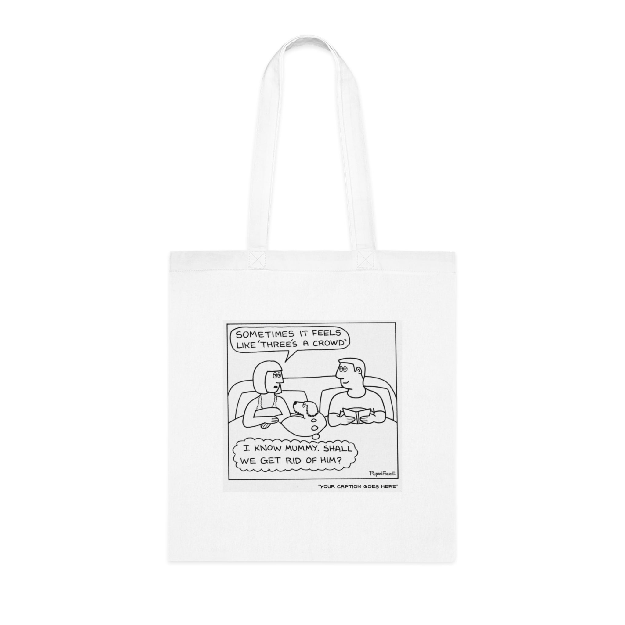 Three's a Crowd - Tote Bag