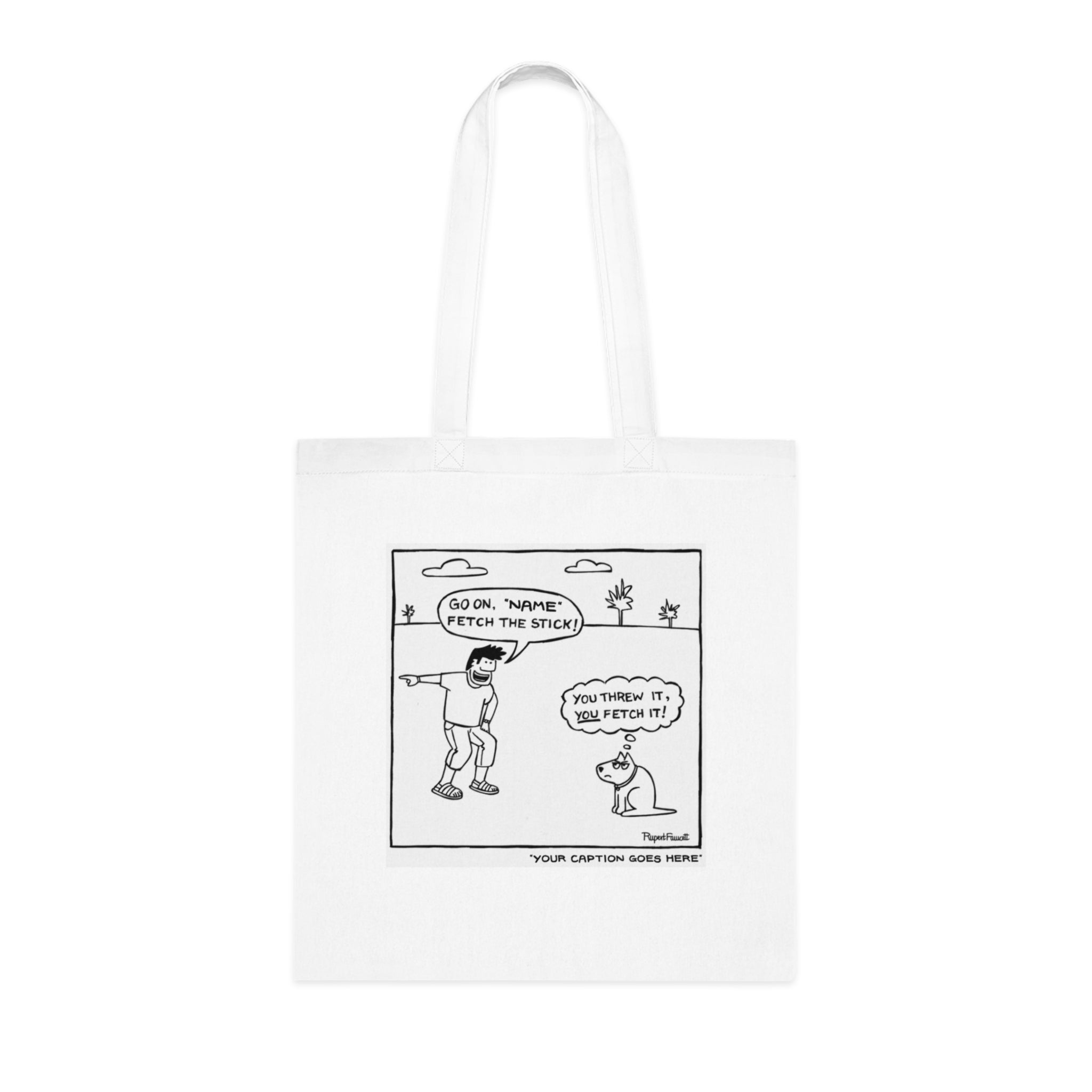 You Threw It, You Fetch It - Tote Bag