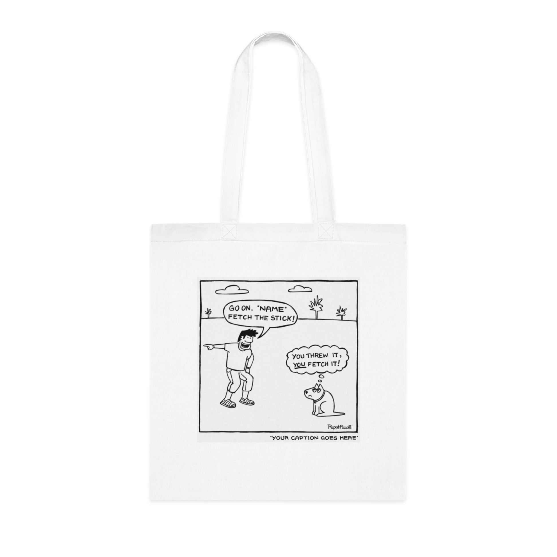 You Threw It, You Fetch It - Tote Bag