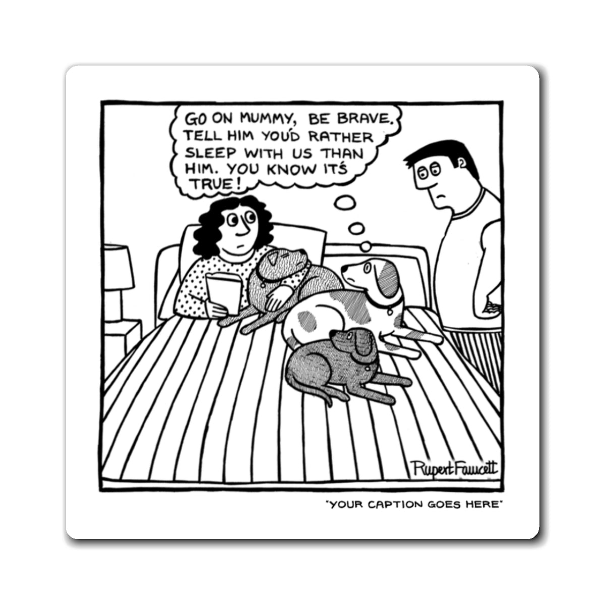 Go On Mummy, Be Brave… - Magnets