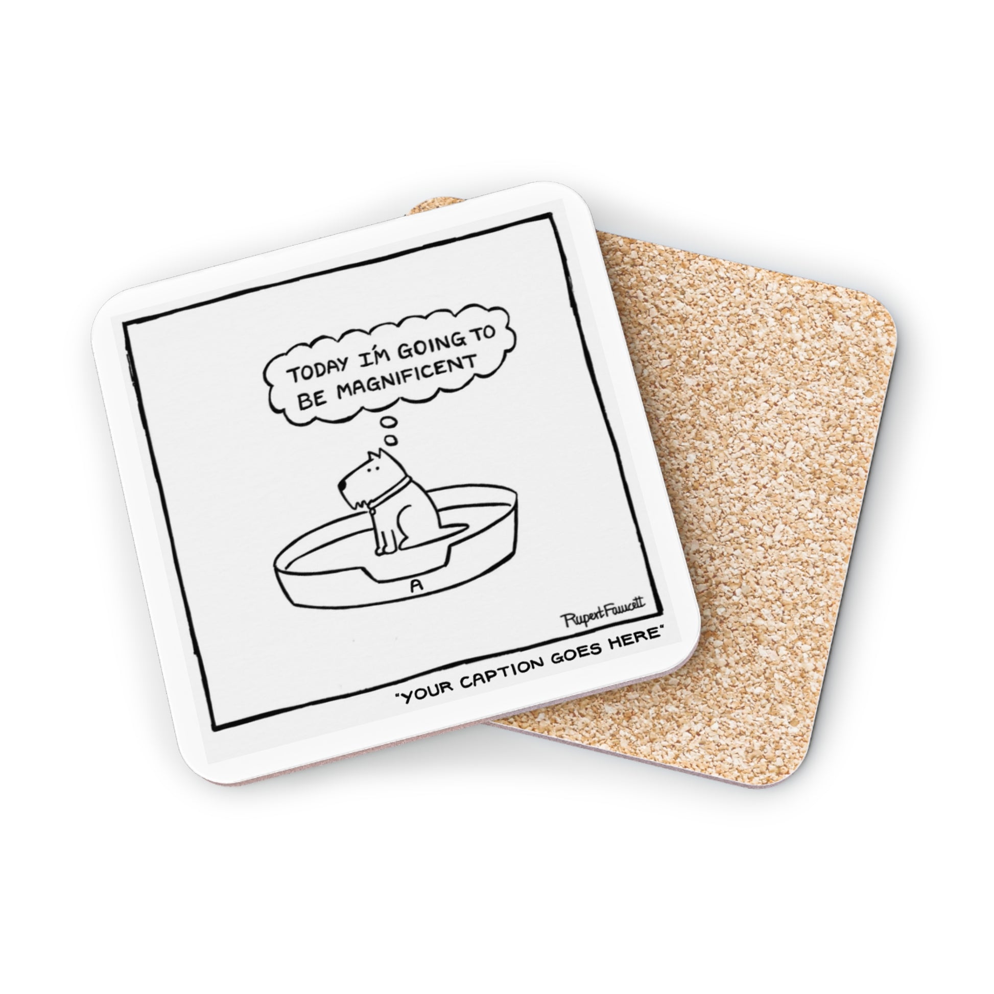 Today I'm Going to Be Magnificent - Coaster