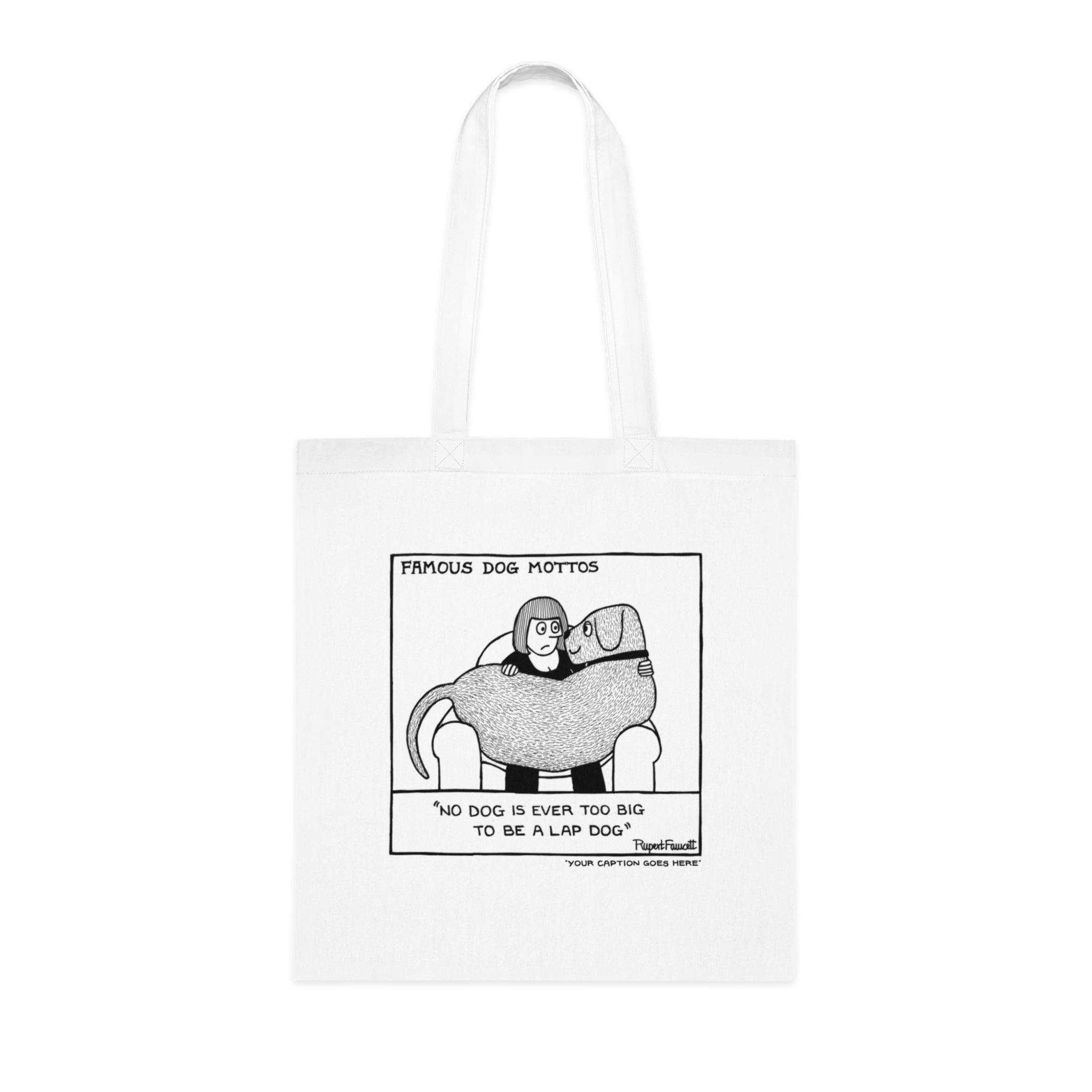 Famous Dog Mottos - Lap Dog - Tote Bag