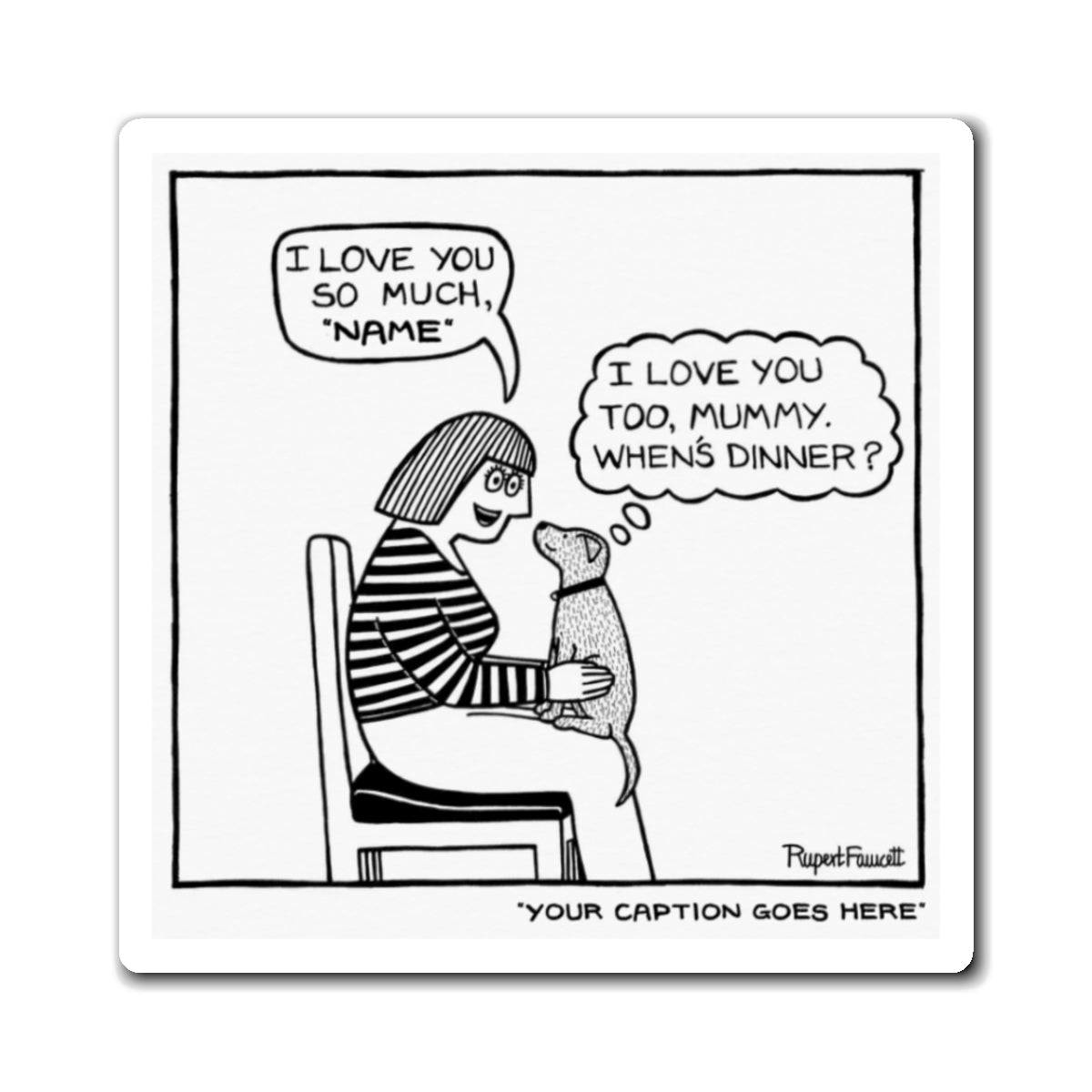 I Love You So Much - Magnet