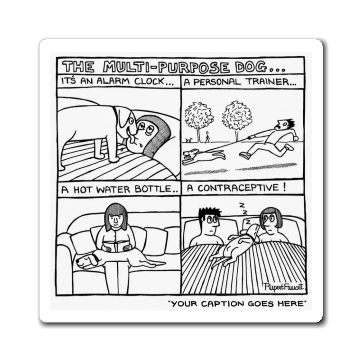 The Multi-Purpose Dog - Magnet