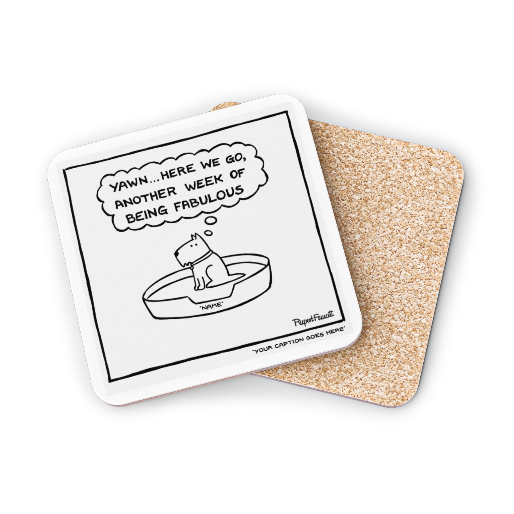 Another Week of Being Fabulous - Coaster