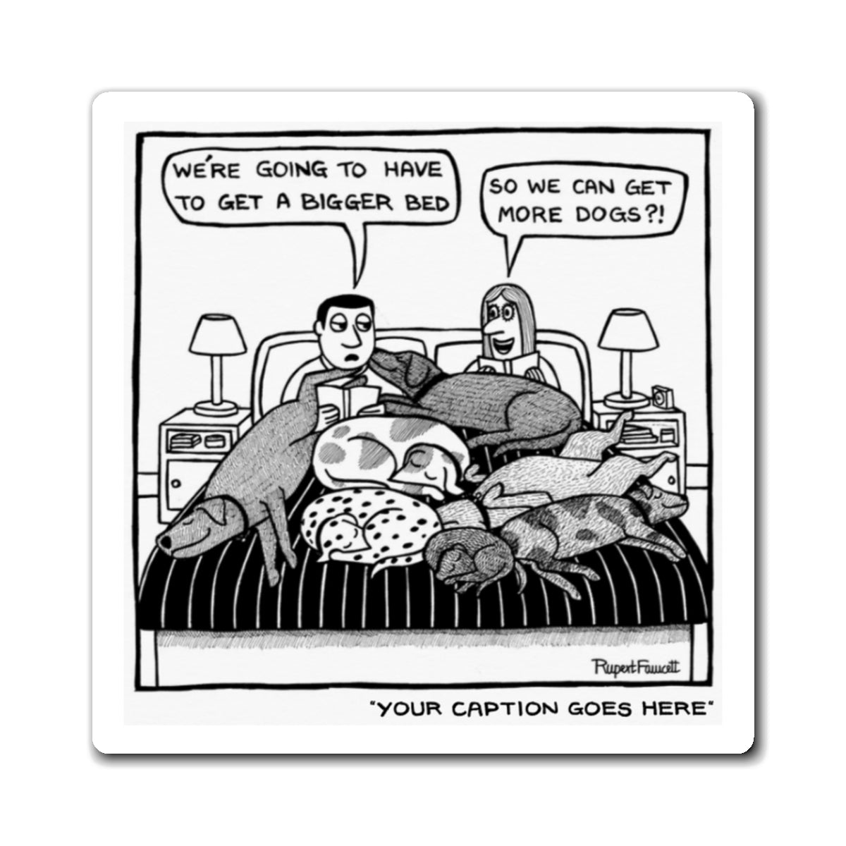 We're Going To Have To Get a Bigger Bed - Magnet