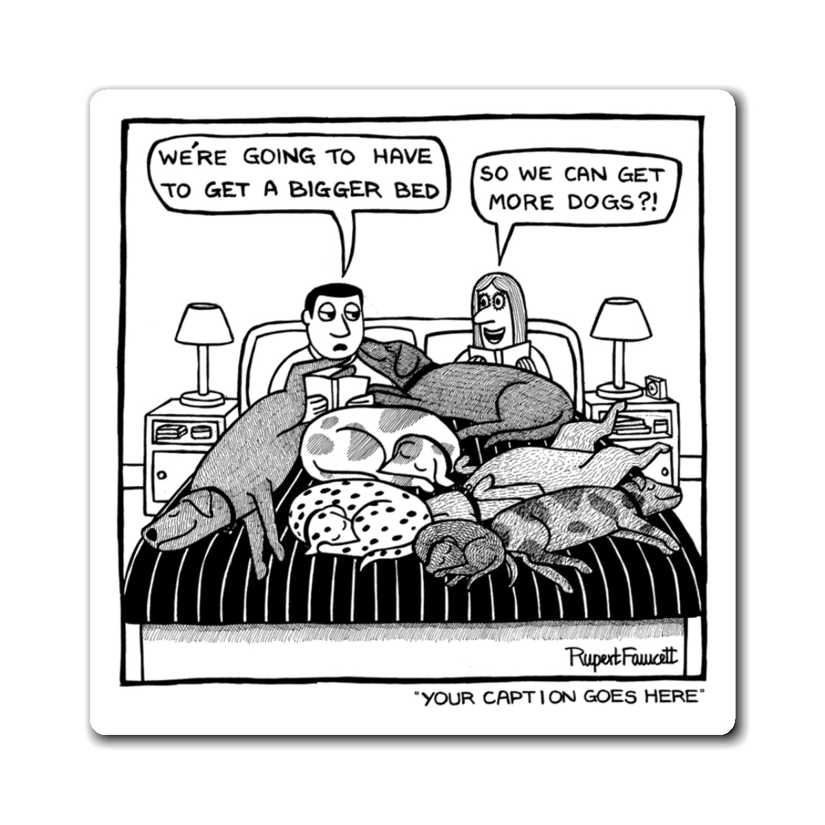 We're Going To Have To Get a Bigger Bed - Magnet