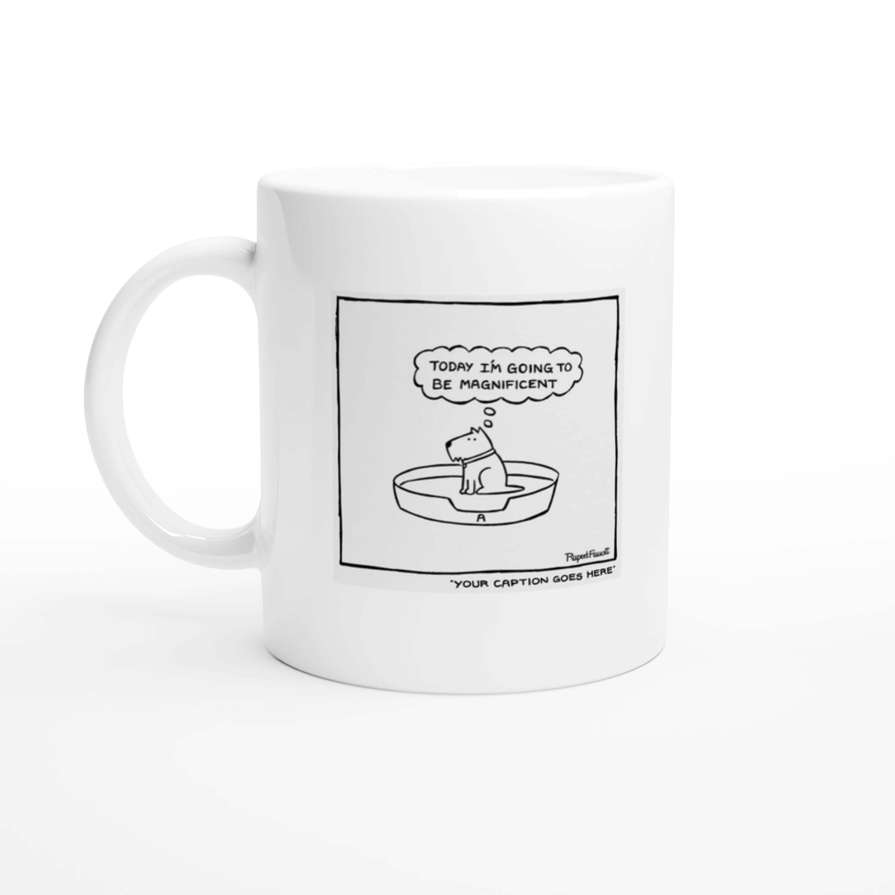 Today I'm Going to Be Magnificent - Mug