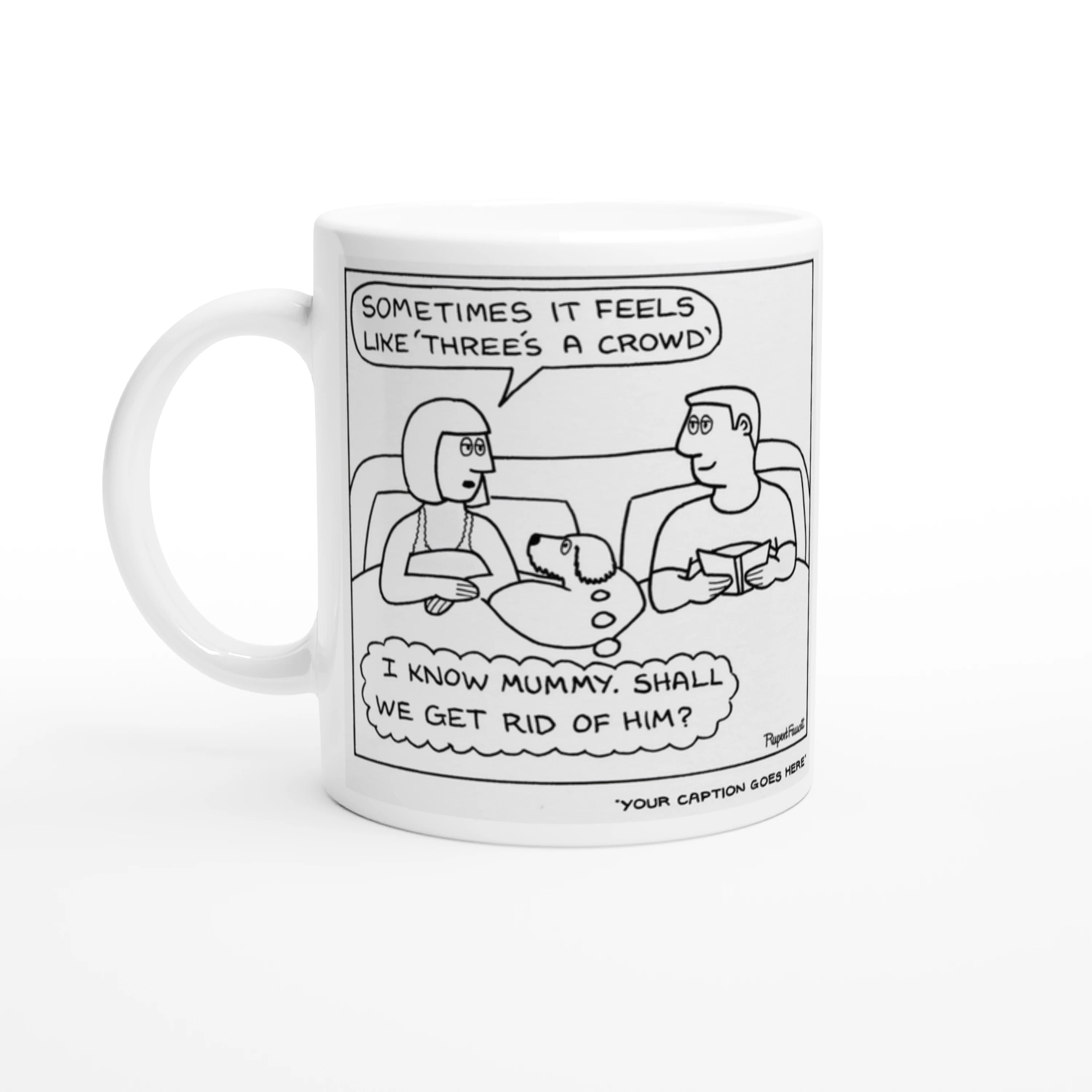 Three's a Crowd - Mug