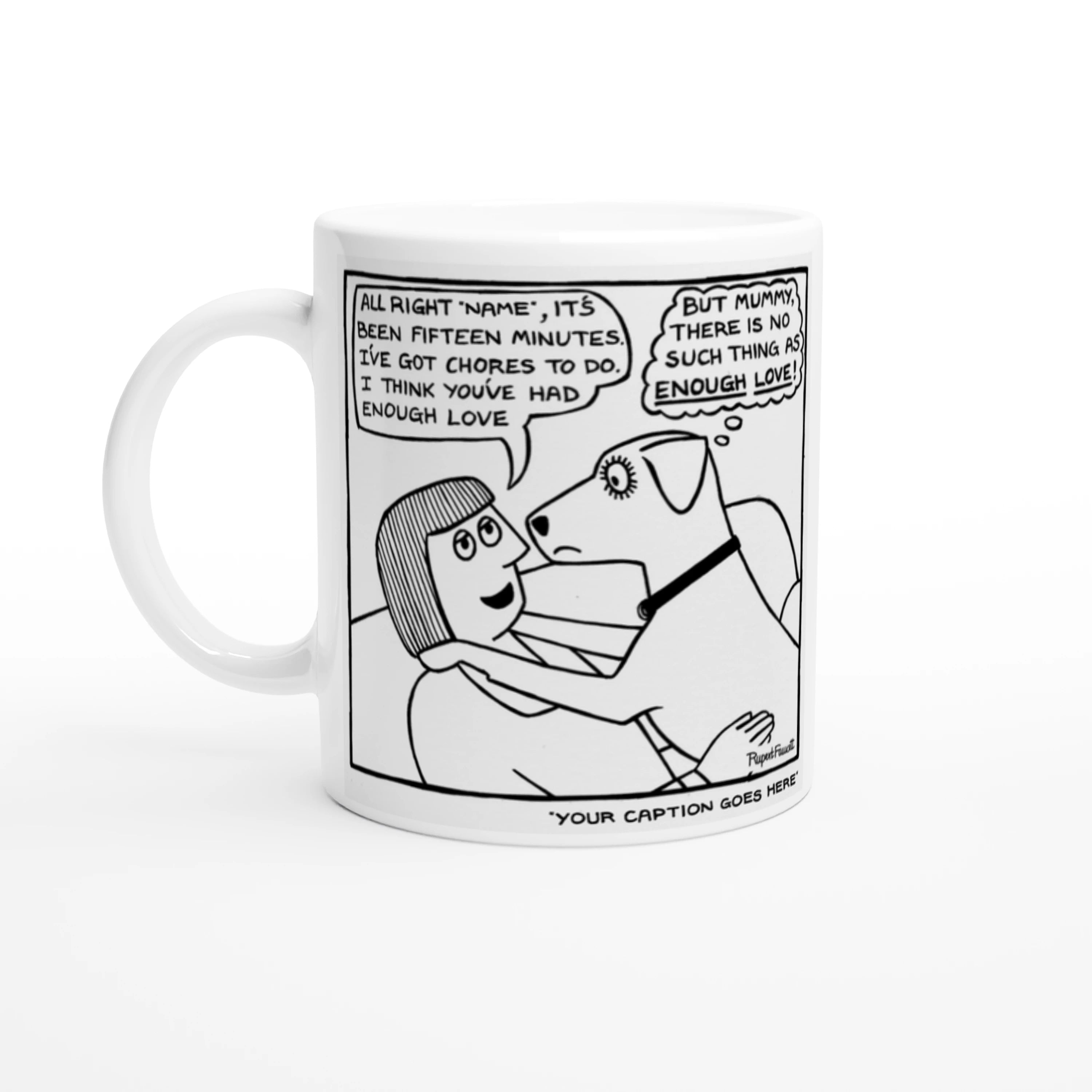 No Such Thing As Enough Love - Mug