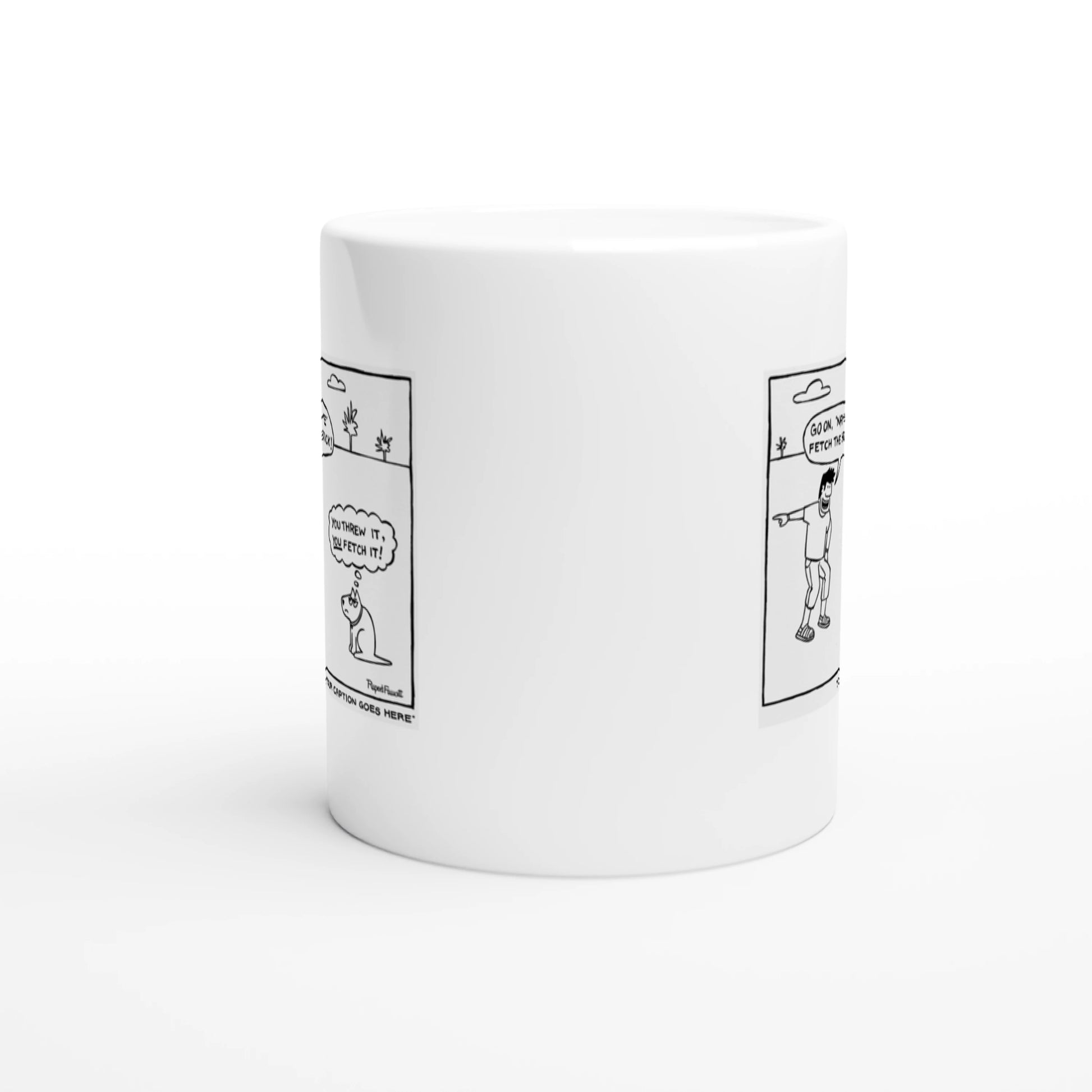 You Threw It, You Fetch It - Mug