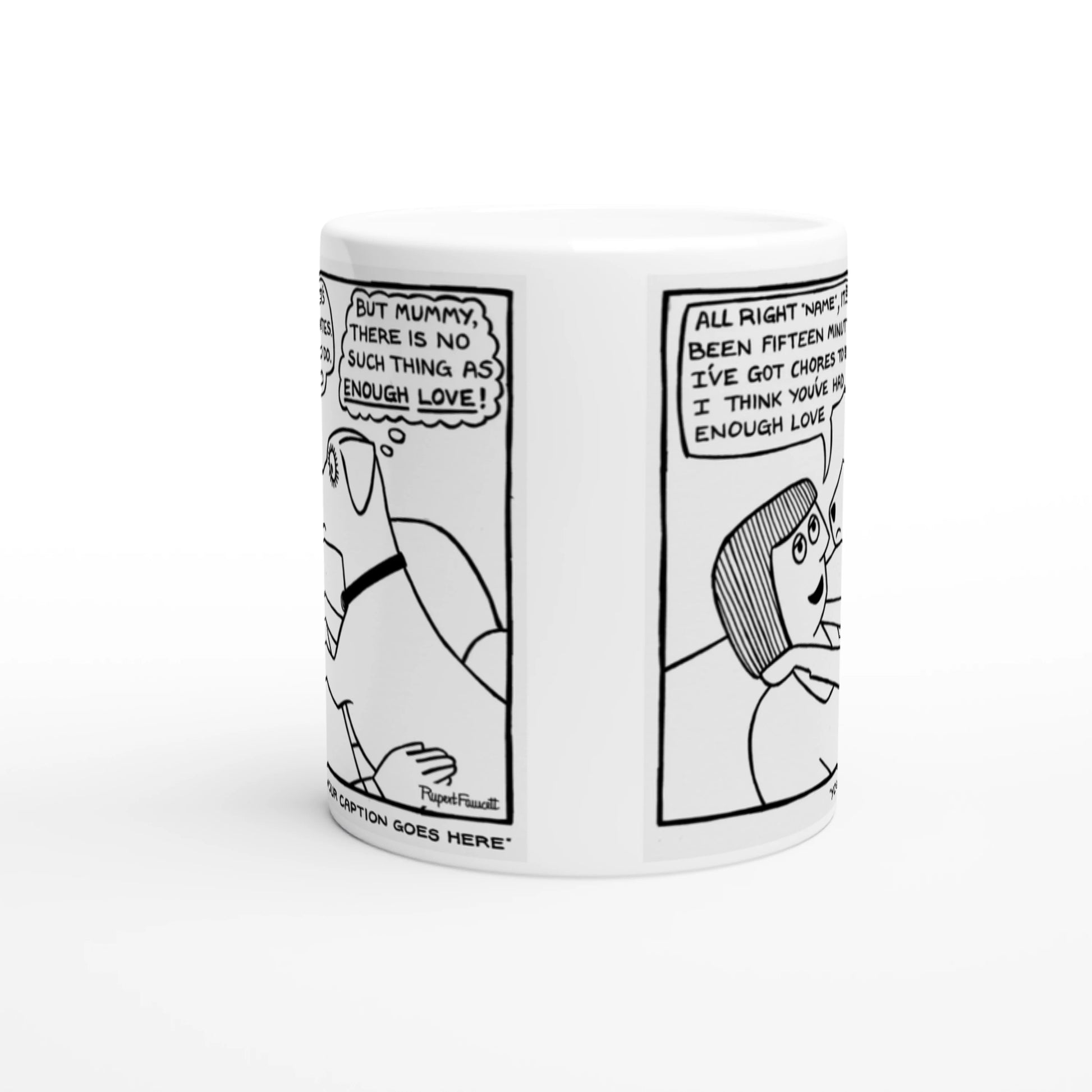 No Such Thing As Enough Love - Mug