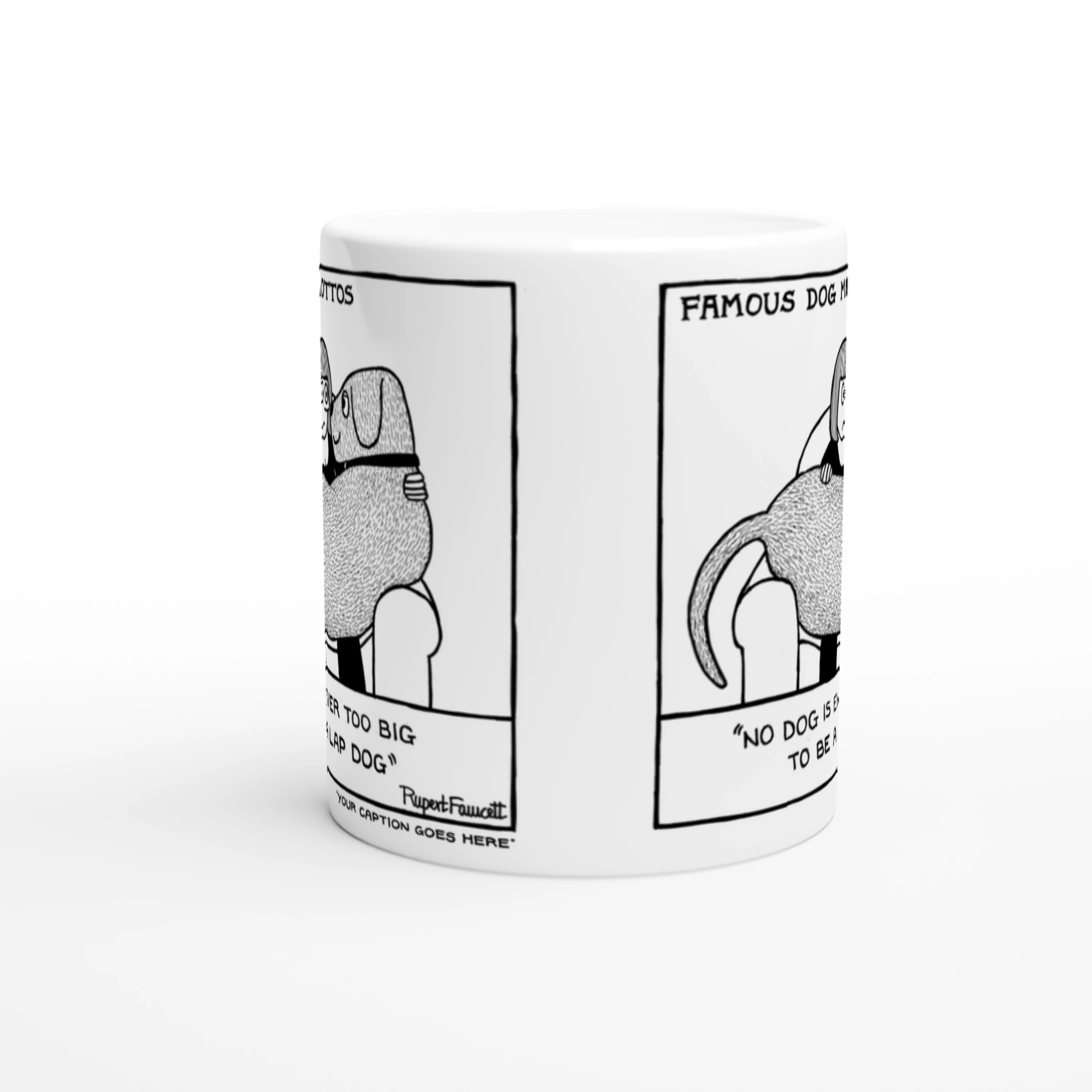 Famous Dog Mottos - Lap Dog - Mug