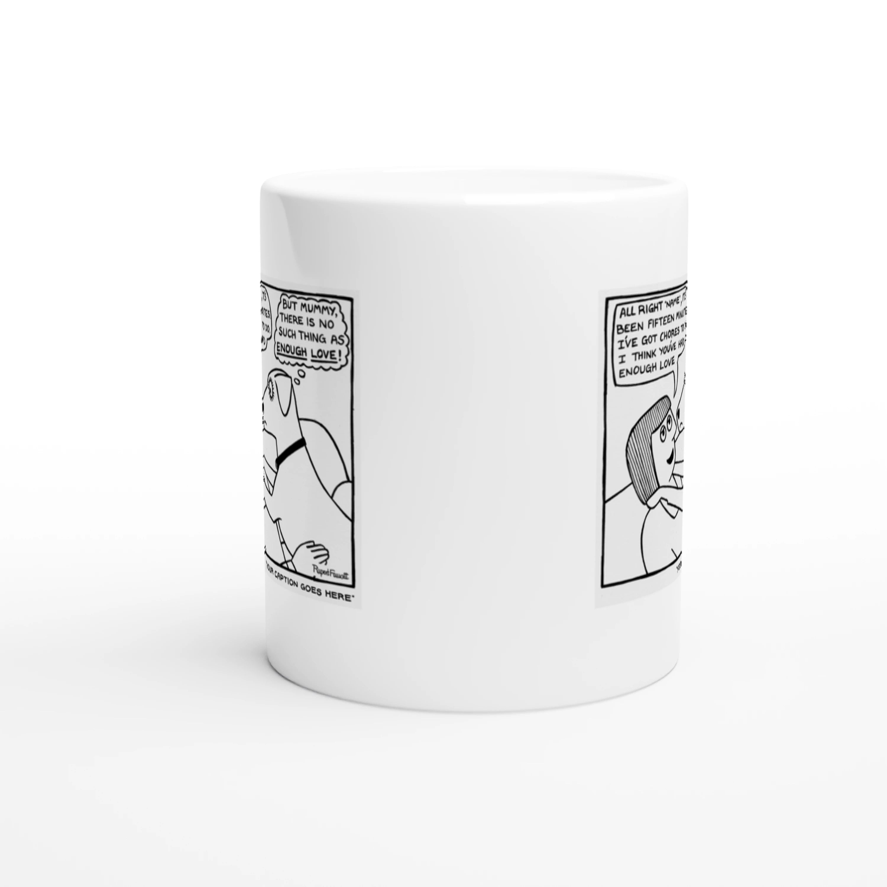 No Such Thing As Enough Love - Mug