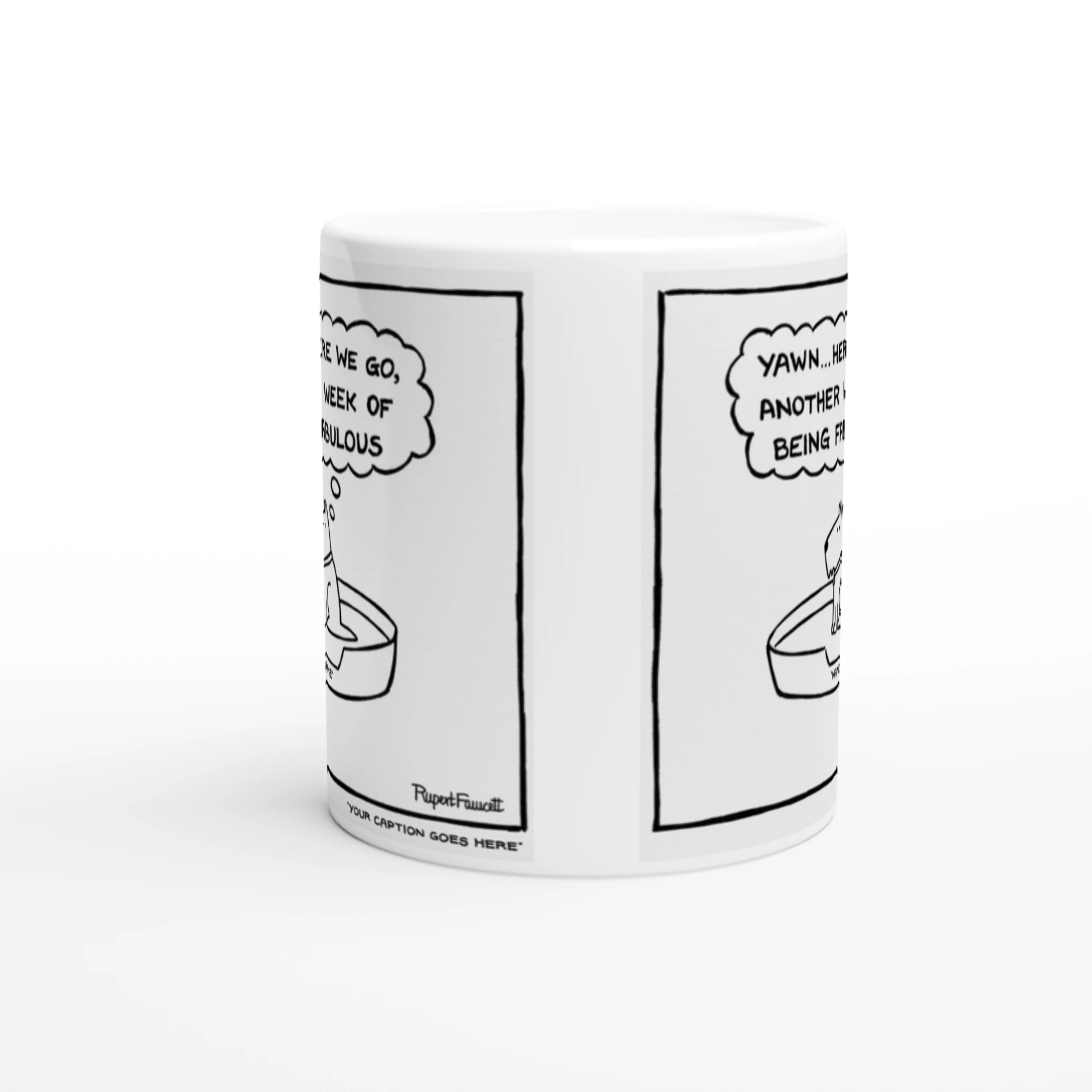 Another Week of Being Fabulous - Mug