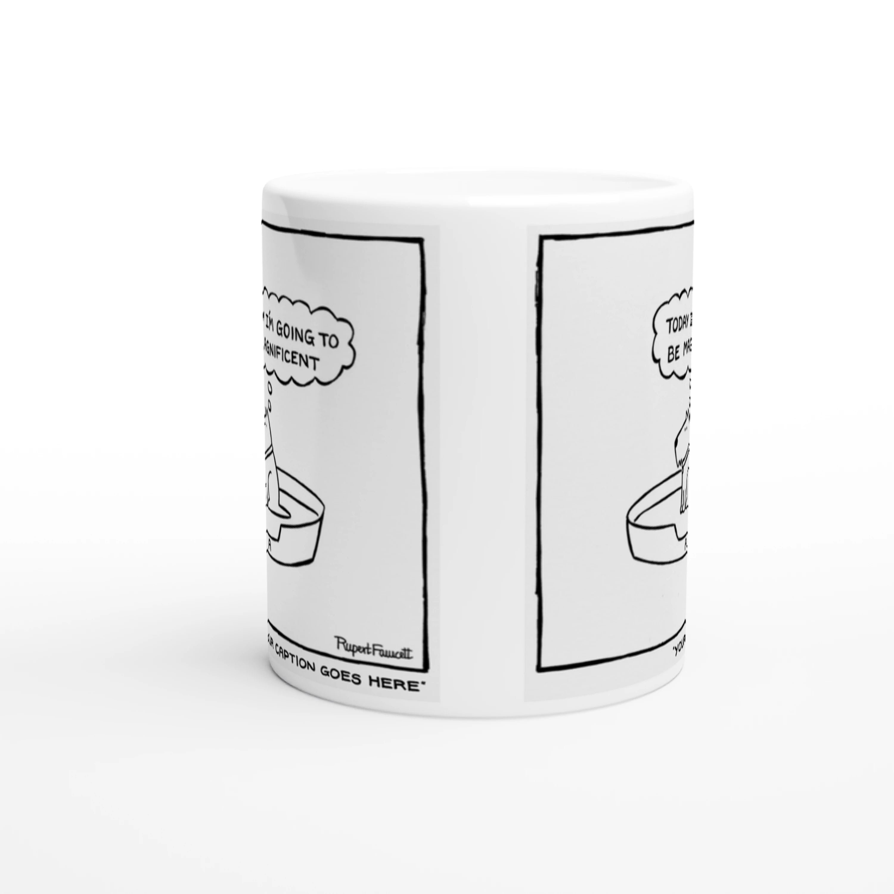 Today I'm Going to Be Magnificent - Mug