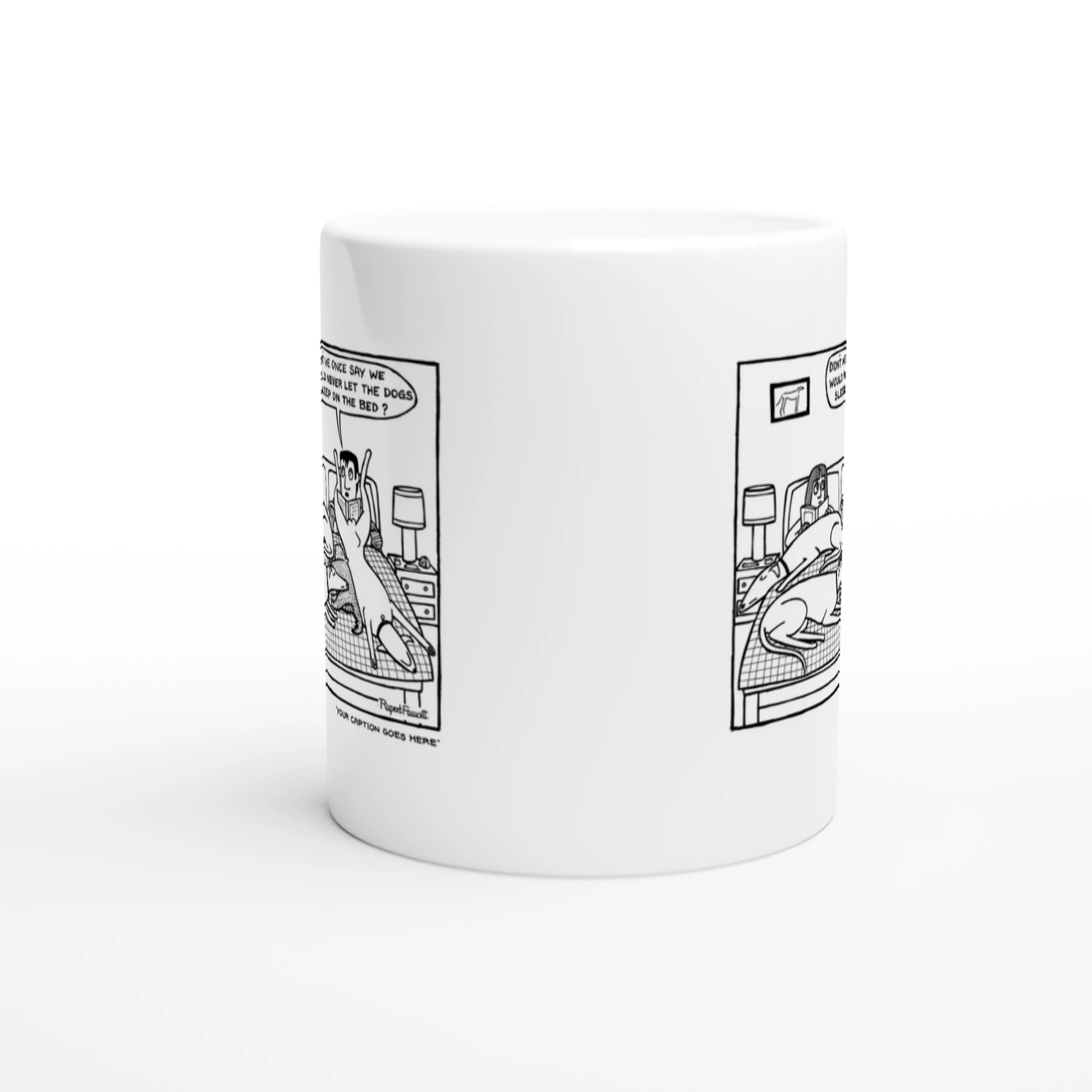 Didn't We Say We Would Never Let The Dogs Sleep On The Bed - Mug