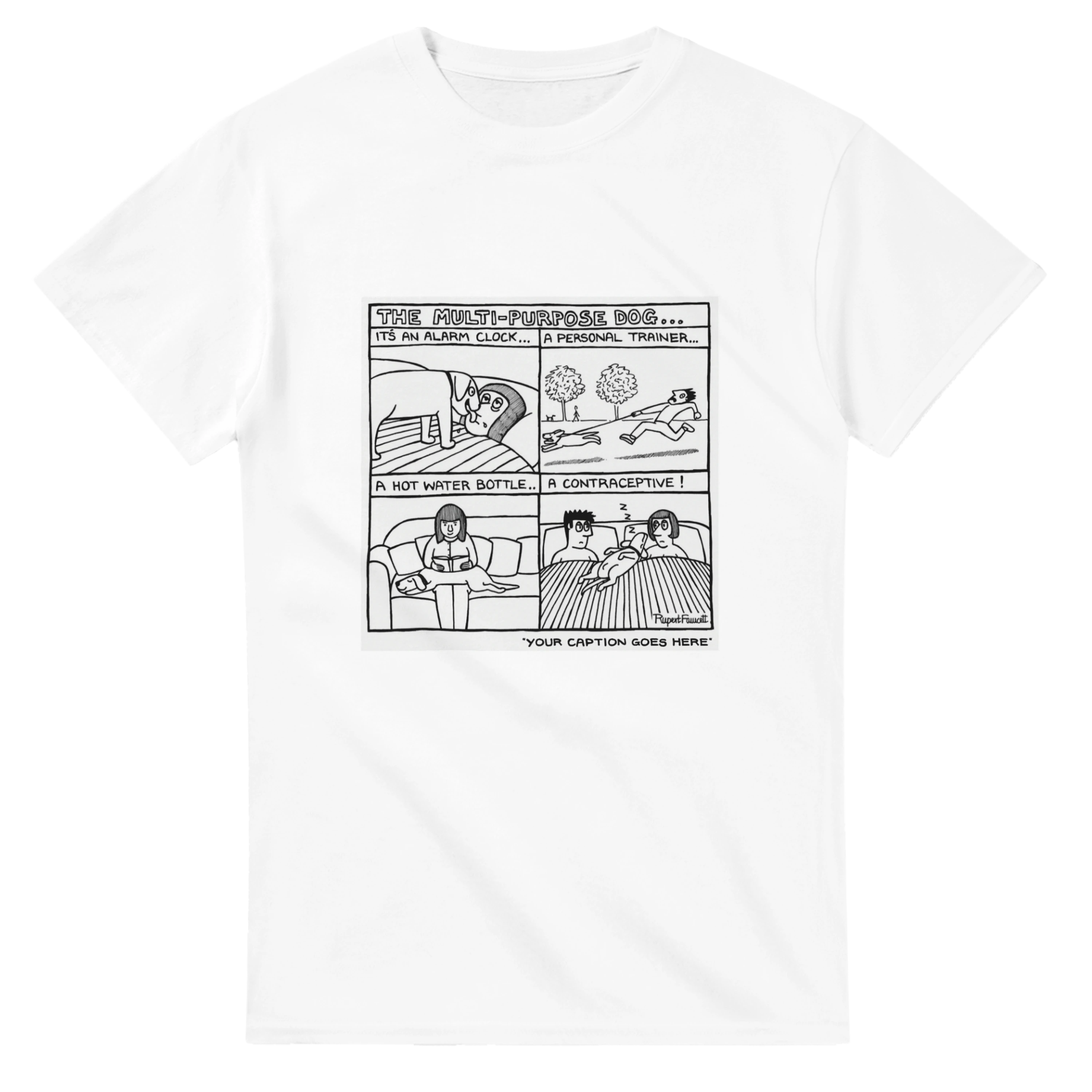 The Multi-Purpose Dog - T-Shirt