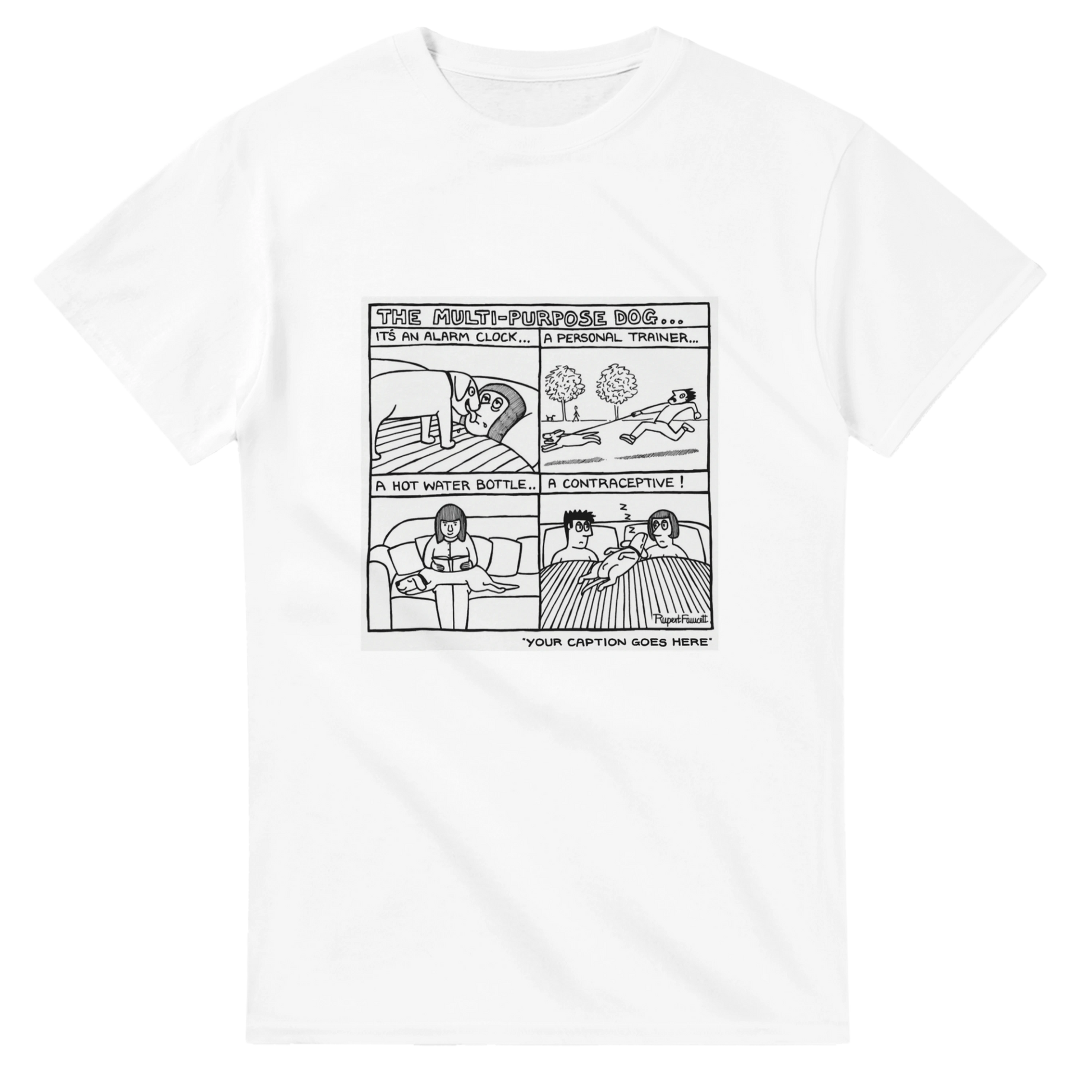 The Multi-Purpose Dog - T-Shirt