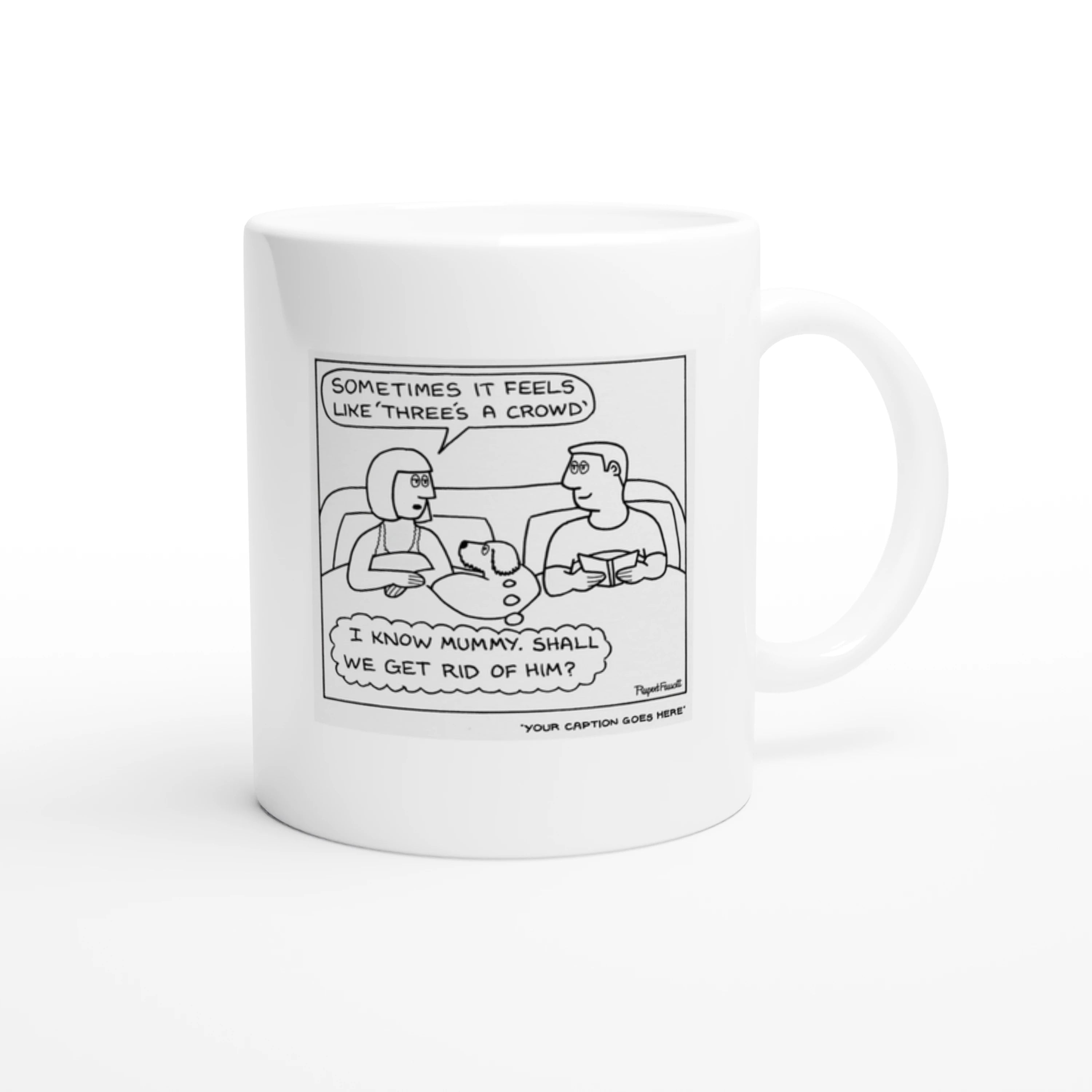 Three's a Crowd - Mug