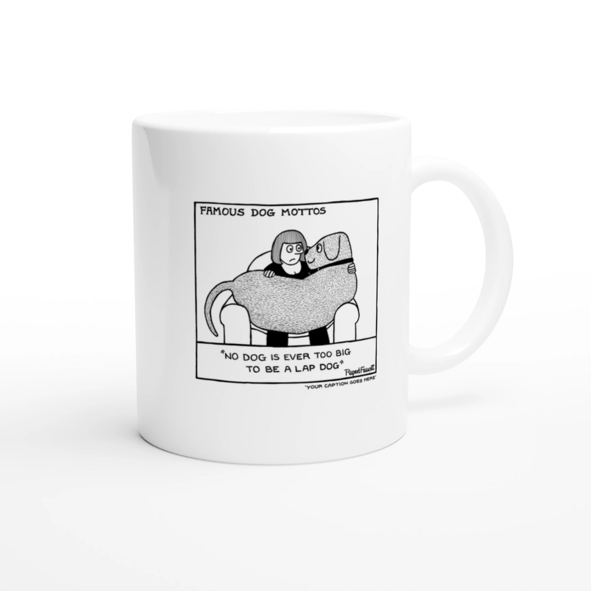 Famous Dog Mottos - Lap Dog - Mug