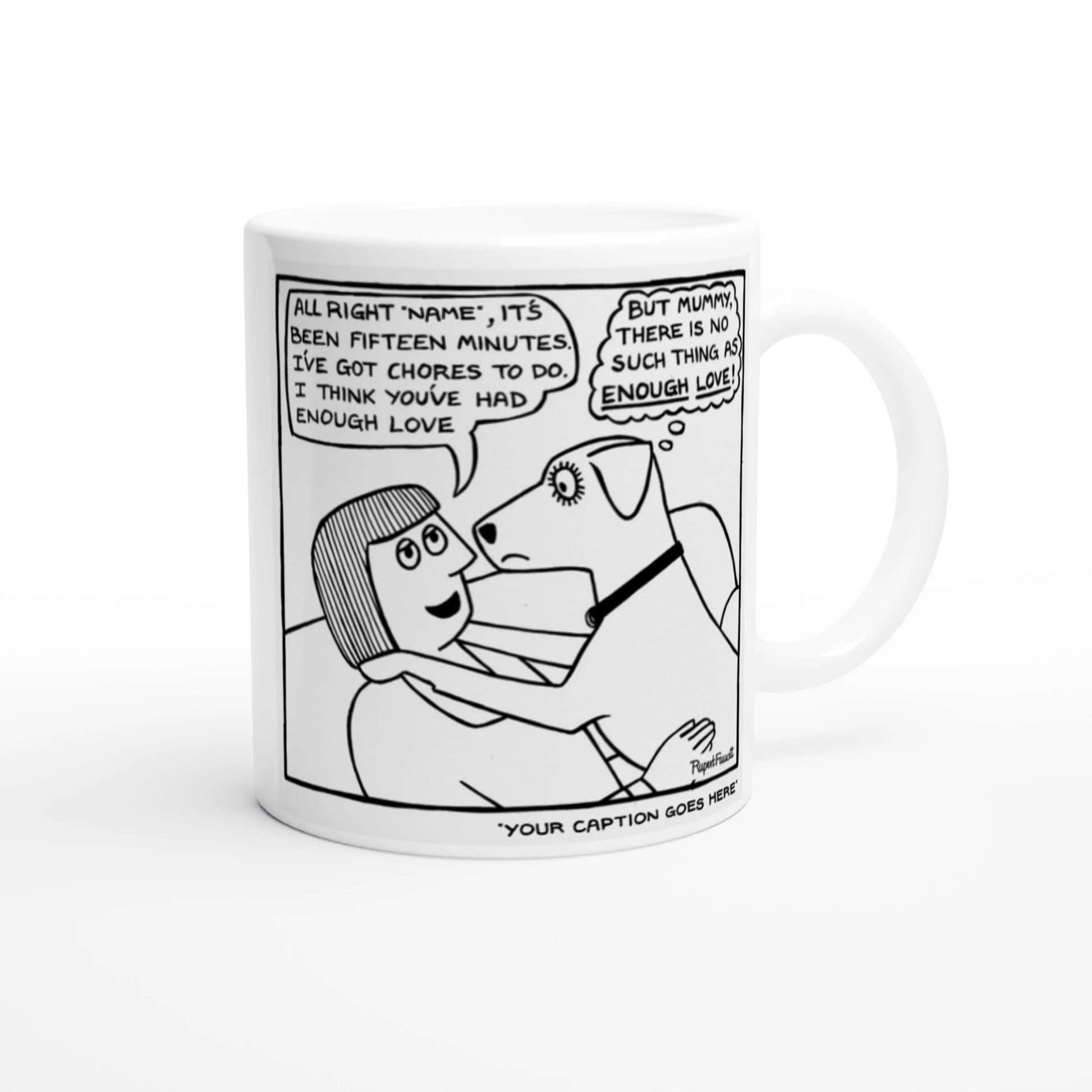 No Such Thing As Enough Love - Mug