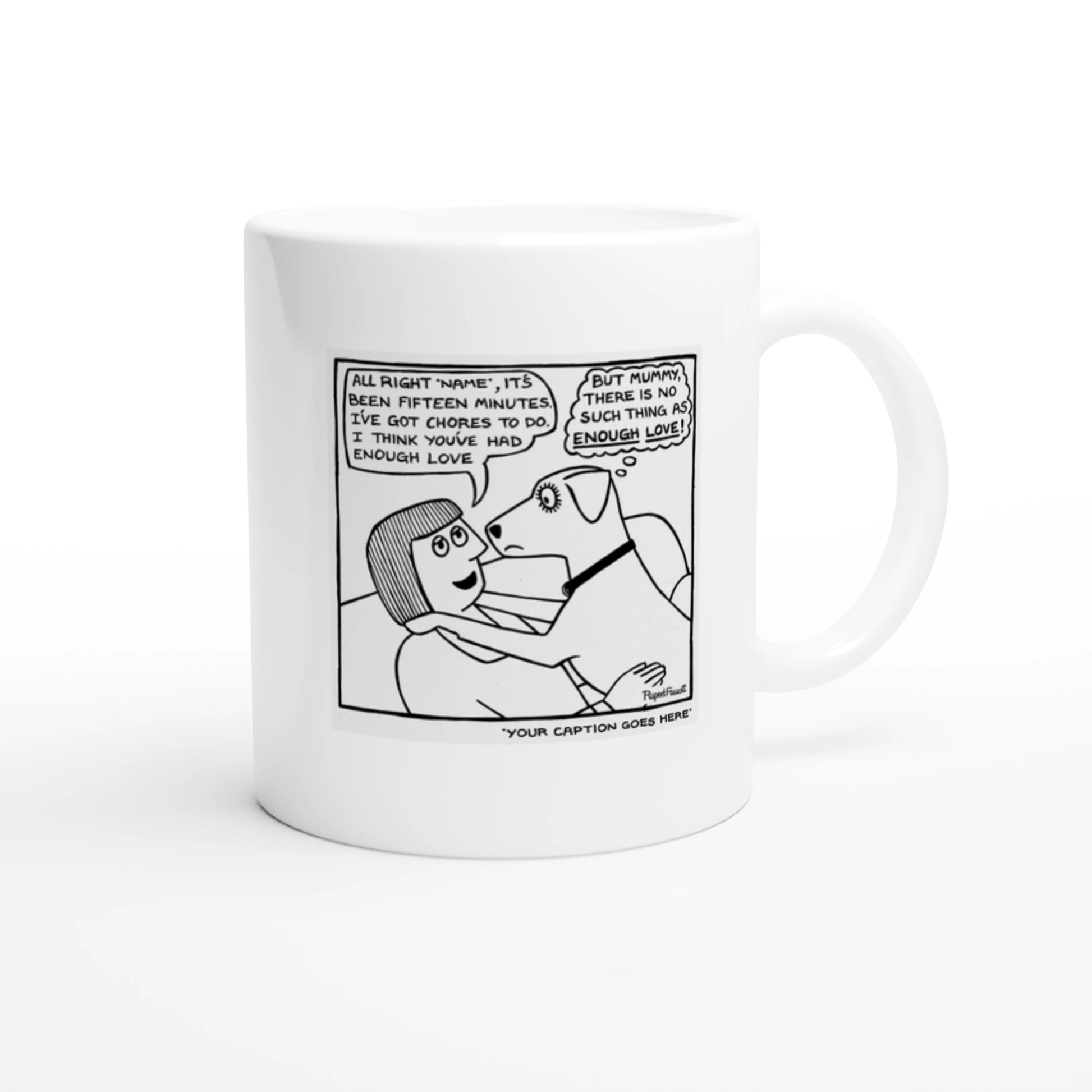 No Such Thing As Enough Love - Mug