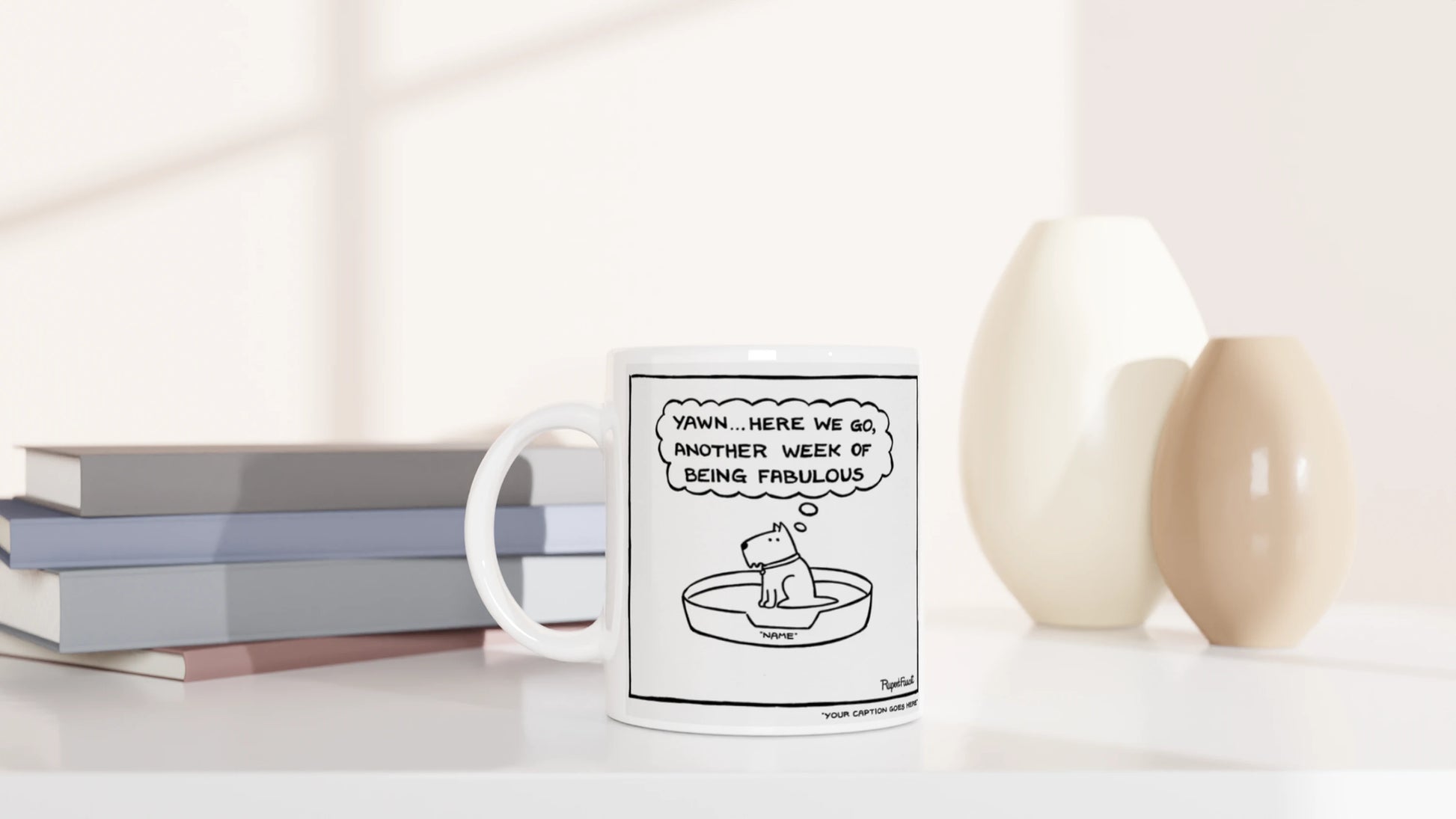 Another Week of Being Fabulous - Mug