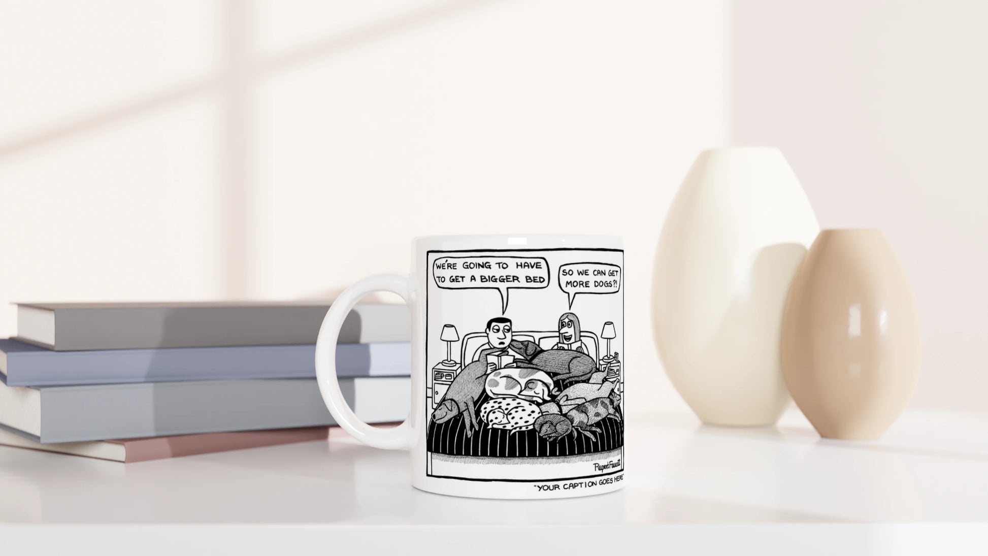 We're Going To Have To Get a Bigger Bed - Mug