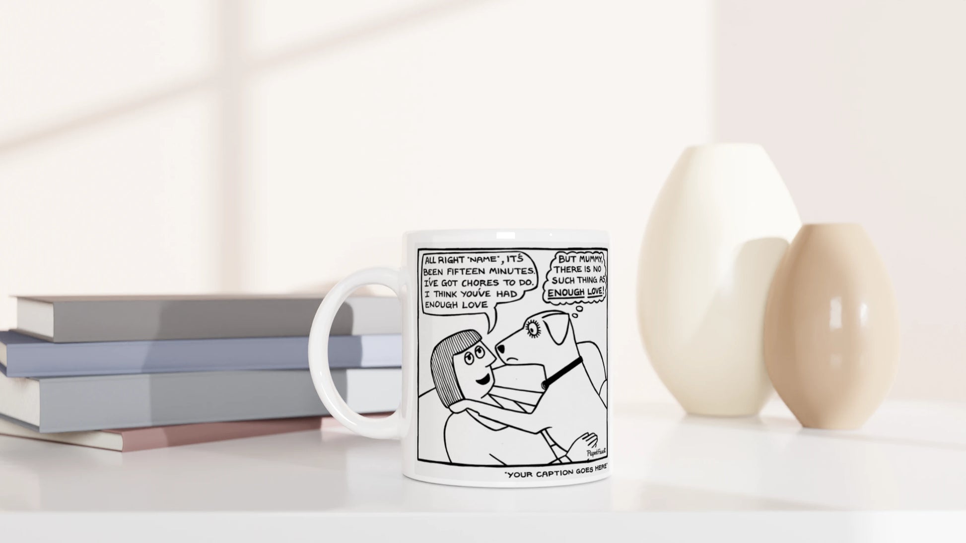 No Such Thing As Enough Love - Mug